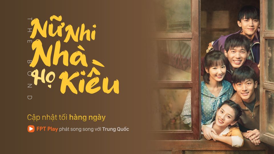 Nữ Nhi Nhà Họ Kiều Chính Thức Phát Sóng Trên Fpt Play1 1 1